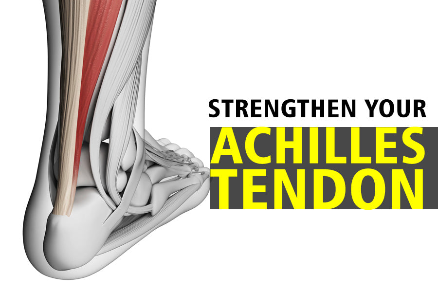 Strengthen Your Achilles Tendon