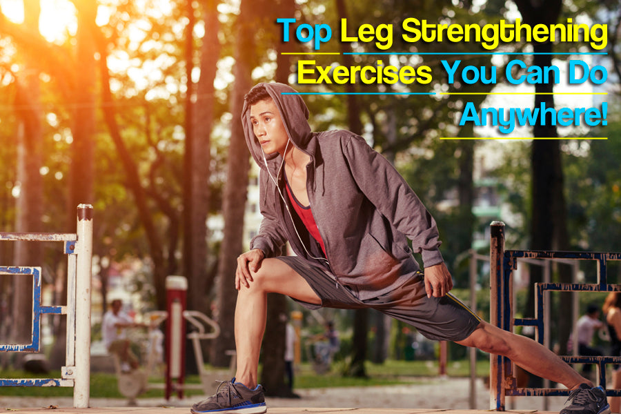 Top Leg Strengthening Exercises You Can Do Anywhere!