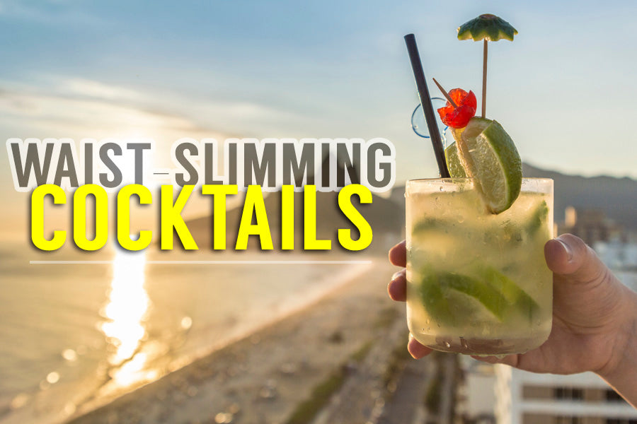 Waist-Slimming Cocktails 