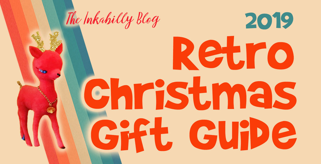 Retro Christmas Gift Guide 2019 - the inkabilly blog