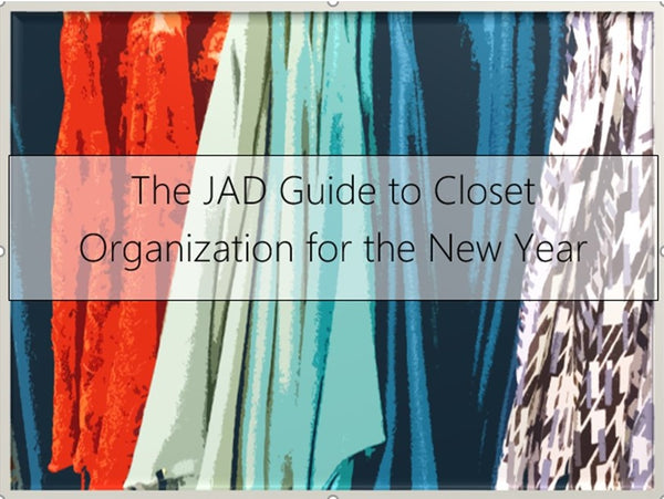 The JAD Guide to Closet Organization