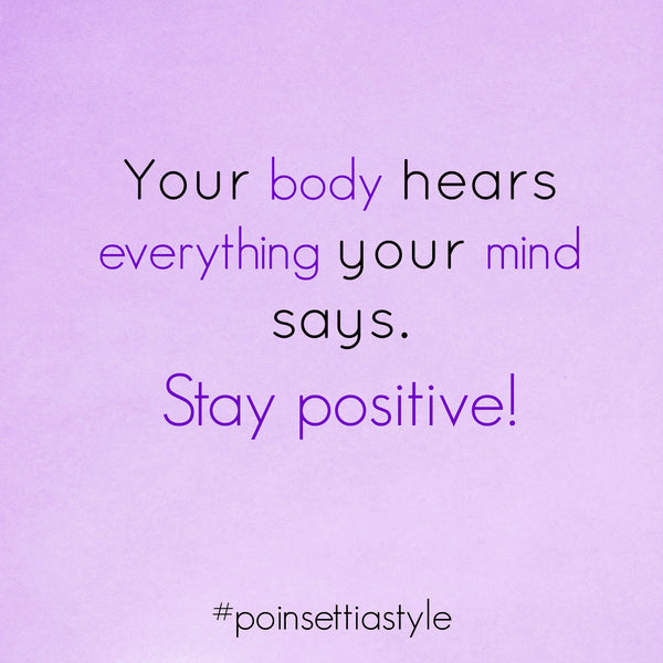 Your-Bosy-Hears-Everything-Your-Mind-Says-Stay-Positive-Quote