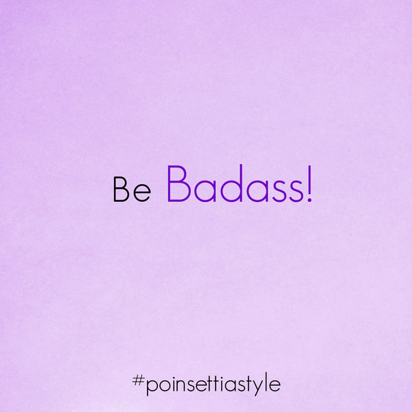 Be-Badass-Quote