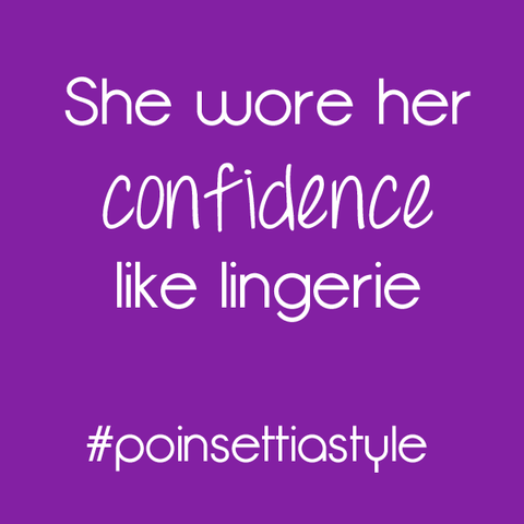 She-wore-her-confidence-like-lingerie-Poinsettia-quote