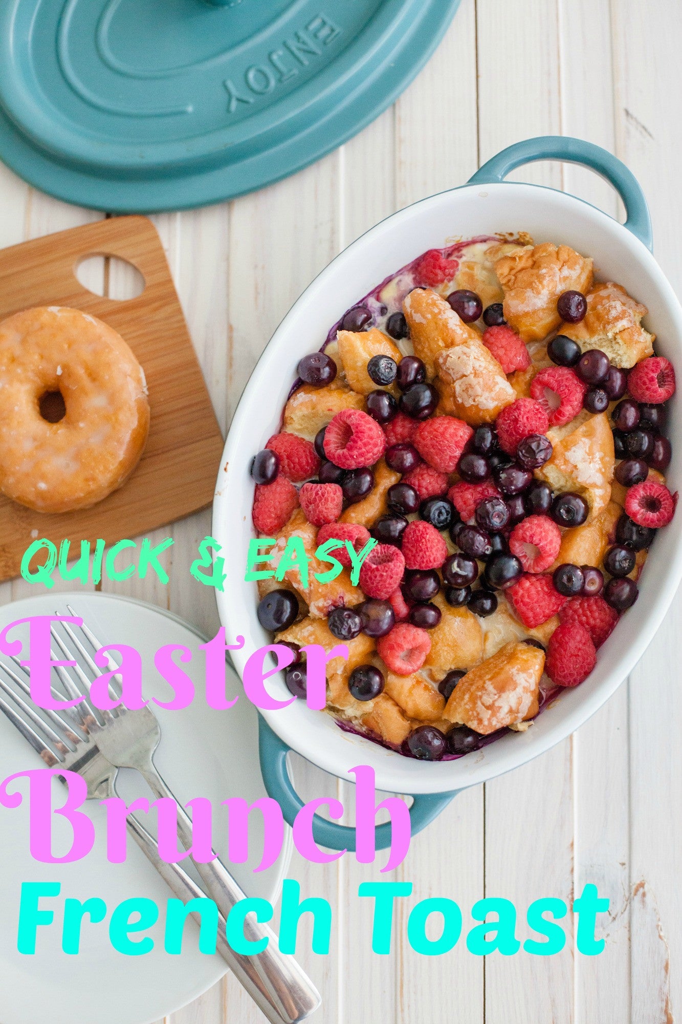 quick and easy Easter brunch french toast