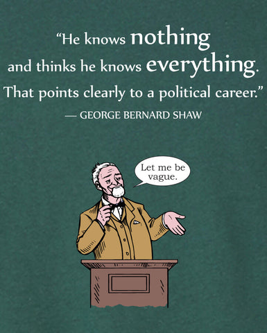 George Bernard Shaw on Politicians — Wry Guys Tee