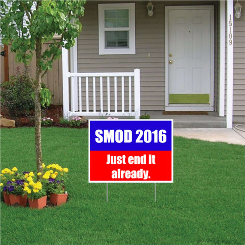 SMOD for President 2016 yard sign
