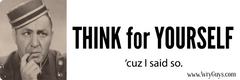 Think for Yourself bumper sticker