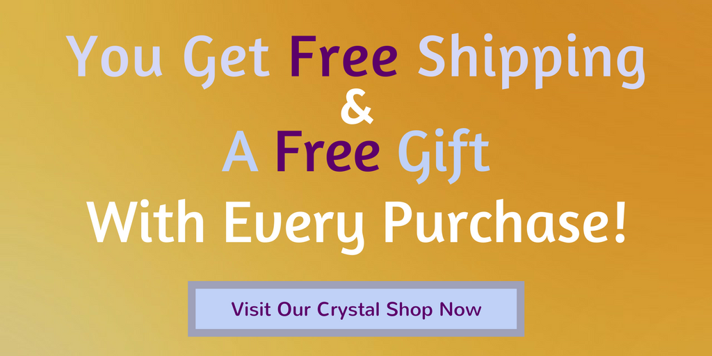 Free Gift and Free Shipping on all Crystals