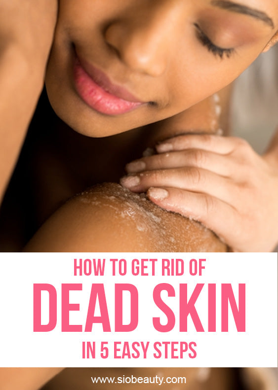 get rid of dead skin