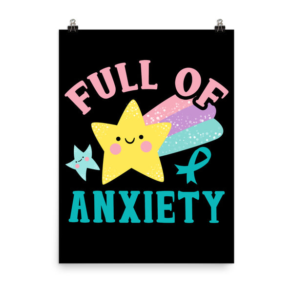 Anxiety Awareness Full Of Anxiety Matte Poster The Awareness Store