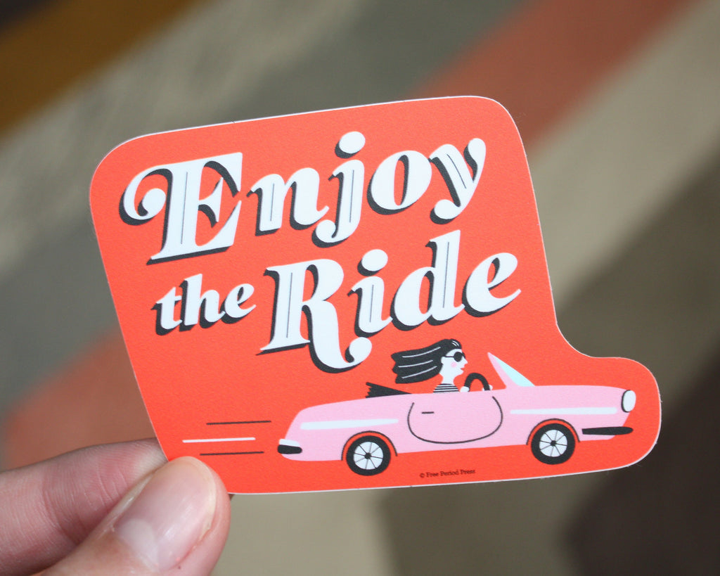 Free Period Press Enjoy The Ride Sticker