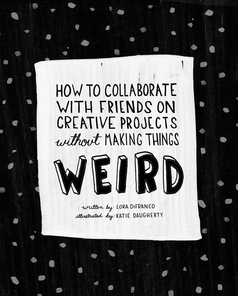 How To Collaborate With Friends on Creative Projects Without Making Things Weird - Free Period Press