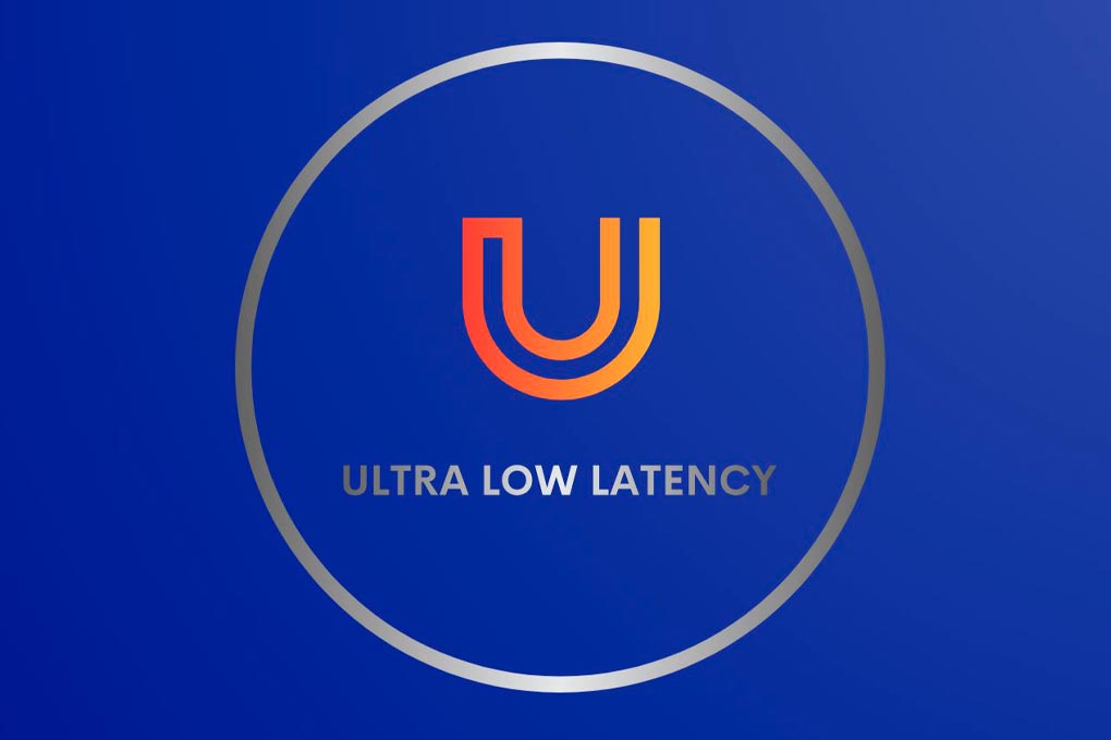 Ultra Low Latency