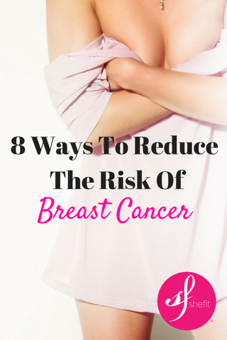 8 ways to reduce the risk of breast cancer