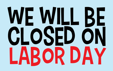 Closed on Labor Day