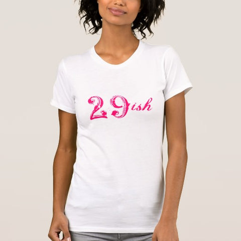 29ish Shirt