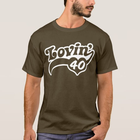 Lovin’ 40 Shirt