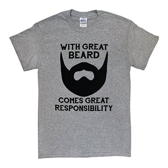 With Great Beard Comes Great Responsibility Shirt