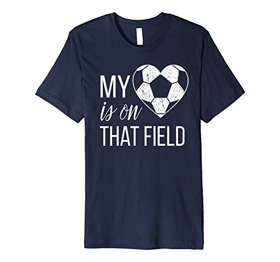 My Heart Is On That Field Shirt