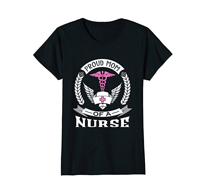 Proud Mom of Nurse Shirt