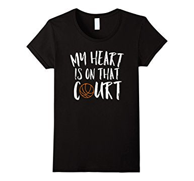 My Heart Is On That Court Shirt