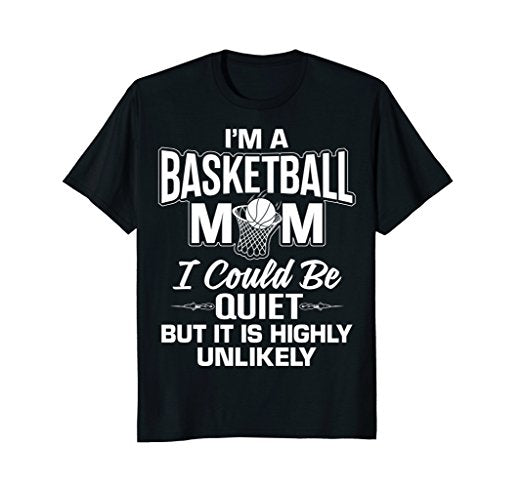 I'm A Basketball Mom Shirt