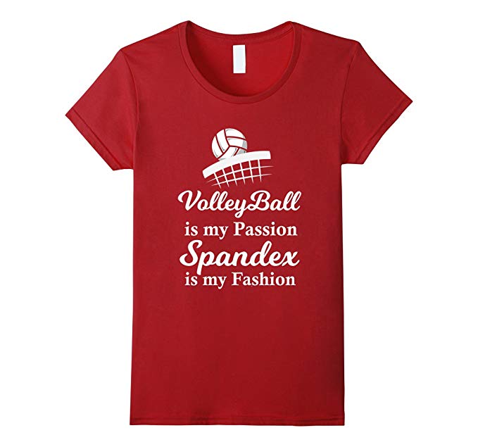 Volleyball Is My Passion Spandex Is My Fashion Shirt