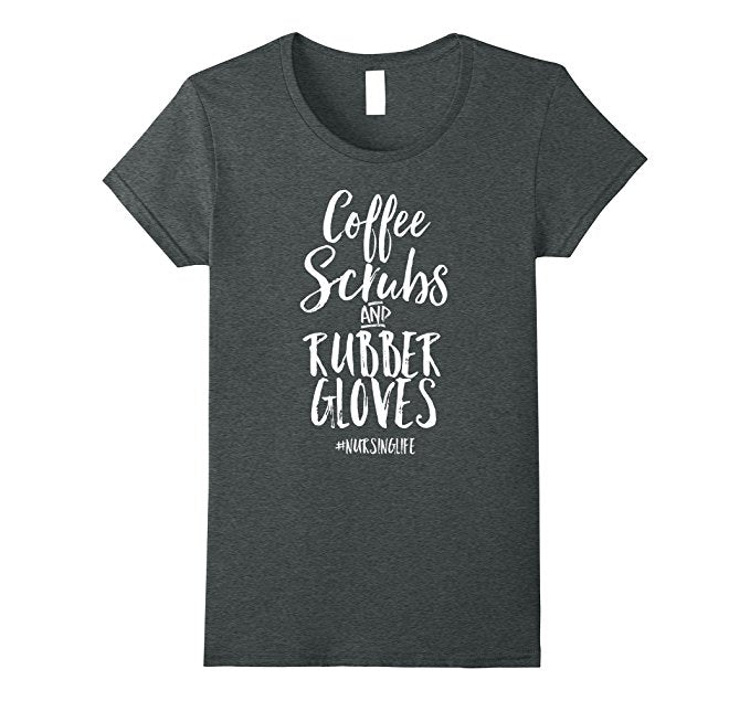 Coffee Scrubs and Rubber Gloves Shirt