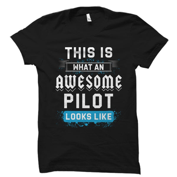 This Is What An Awesome Pilot Looks Like Shirt