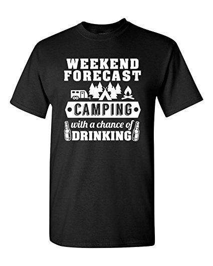 Weekend Forecast Camping With a Chance of Drinking Shirt