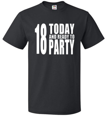 18 Today And Ready To Party Shirt