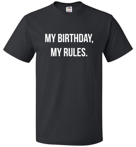 My Birthday My Rules Shirt