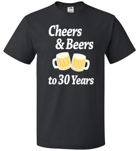 Cheers And Beers To 30 Years Shirt