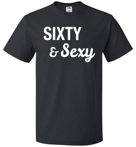 Sixty and Sexy Shirt