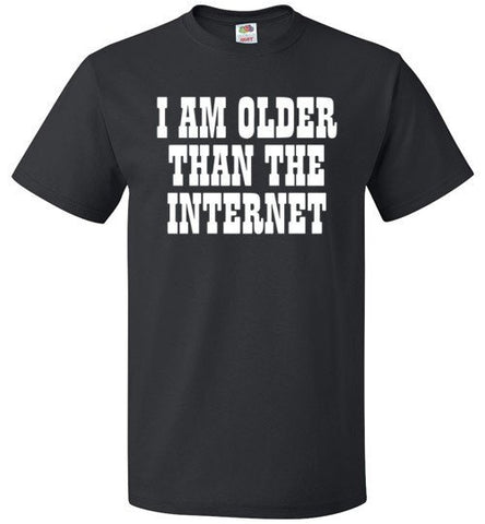 I Am Older Than The Internet Shirt
