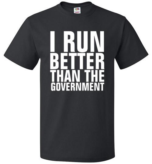 I run better than the government shirt
