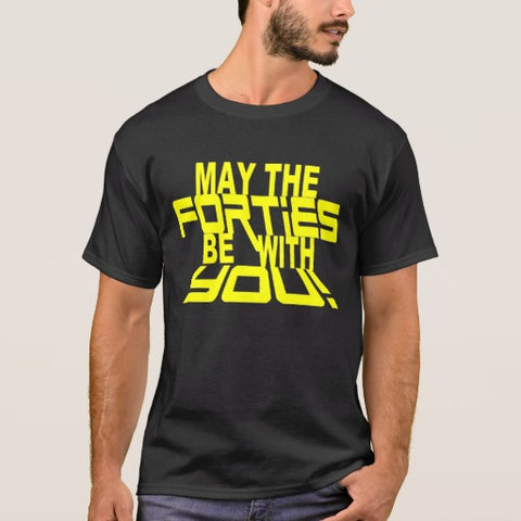 May The Forties Be With You Shirt