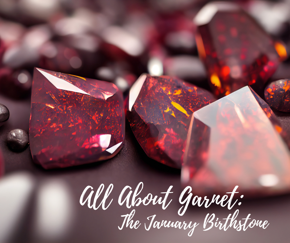 All Garnet: The January Birthstone