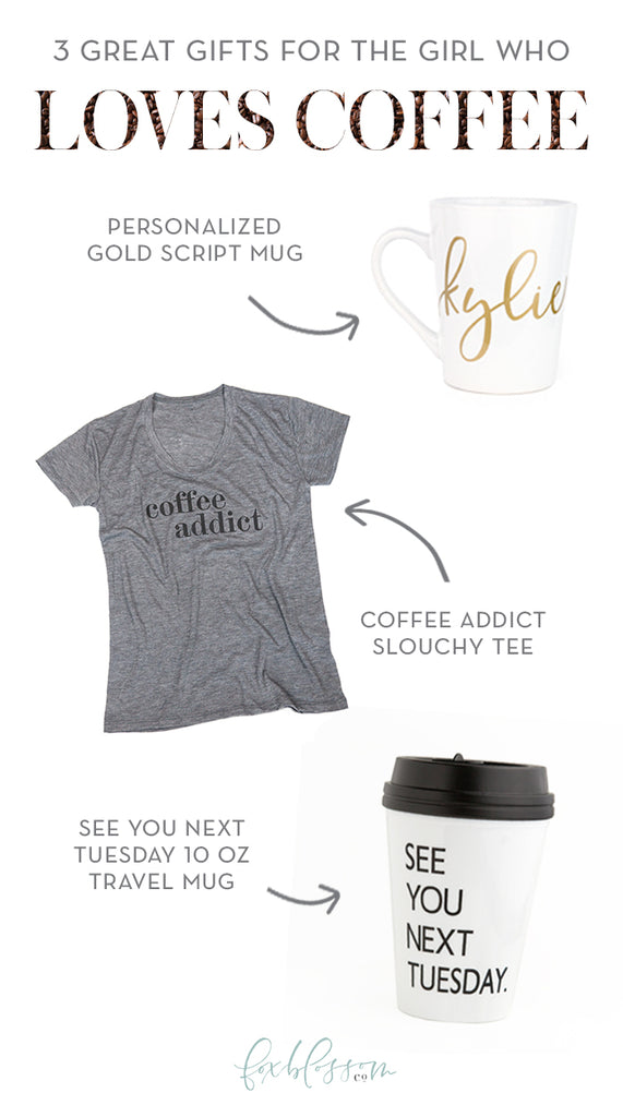 3 Gifts for the Girl who Loves Coffee | Foxblossom Co.