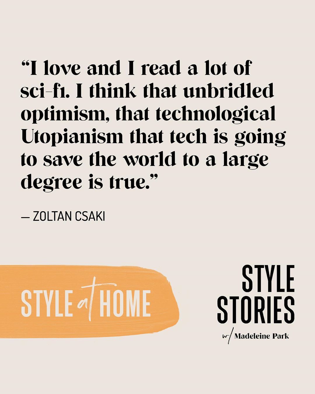 Zoltan Csaki, CoFounder of Citizen Wolf as quoted by Style Stories