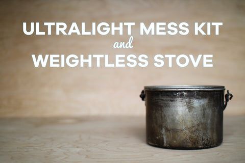Ultralight Mess Kit and Weightless Stove