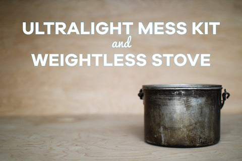 Ultralight Mess Kit & Weightless Stove