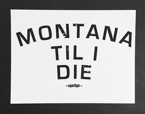 Montana Til I Die Sticker