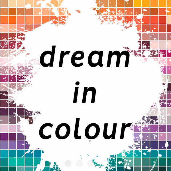 Dream in colour