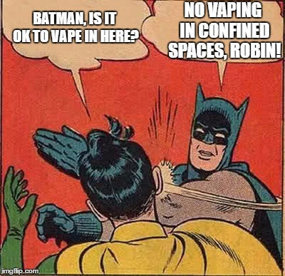 Do Vape in confined spaces