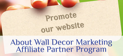Learn About Wall Decor Marketing Affiliate Partner Program
