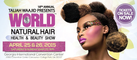 Join us in this World Natural Hair Health & Beauty Show April 25th & 26th, 2015