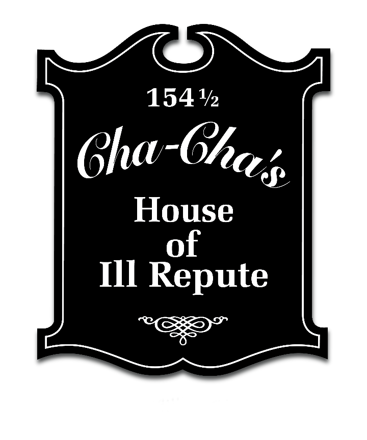 Cha Cha's House Of Ill Repute