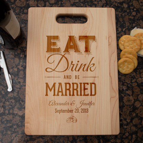 Eat Drink and Be Married Cutting Board